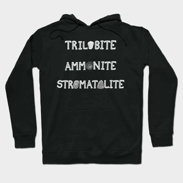 Trilobite Ammonite Stromatolite - White Text Hoodie by FernheartDesign